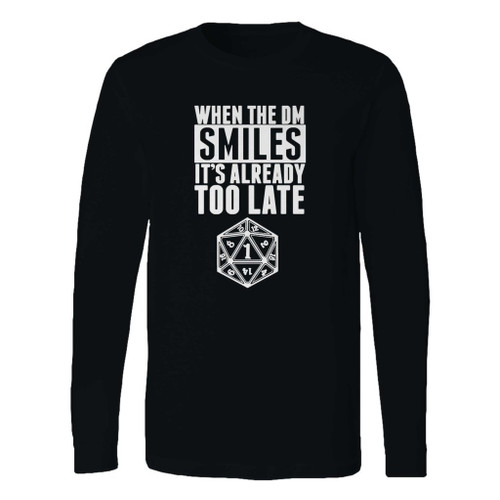 This classic fit when the dm smiles its already too late dungeon and dragons 1 custom long sleeve shirt is casually elegant and very comfortable. With fine quality print to make one stand out, it's a perfect fit for every occasion.