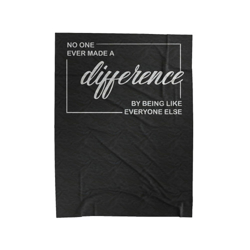No One Ever Made A Difference Velveteen Blanket