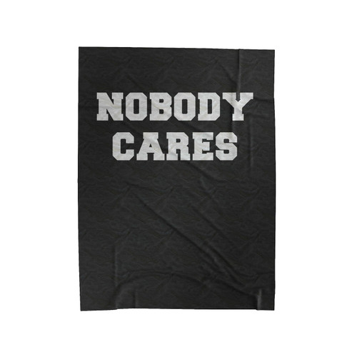 Nobody Care Velveteen Blanket