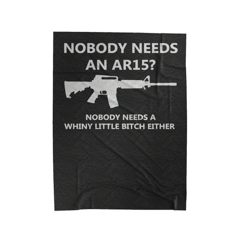 Nobody Needs An Ar15 Funny Velveteen Blanket