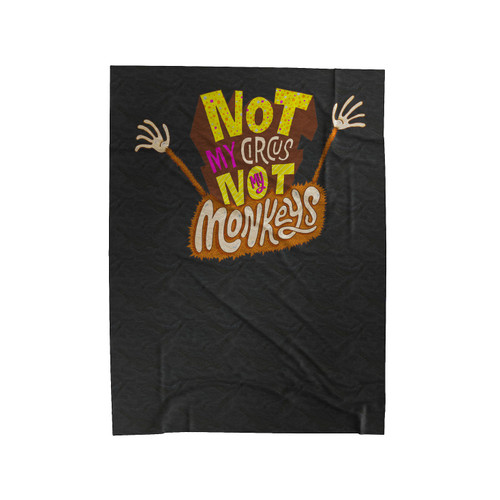 Not My Circus Not My Monkeys 3 Velveteen Blanket