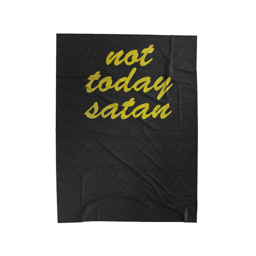 Not Today Satan Christian Sayings Statement Sayings Velveteen Blanket
