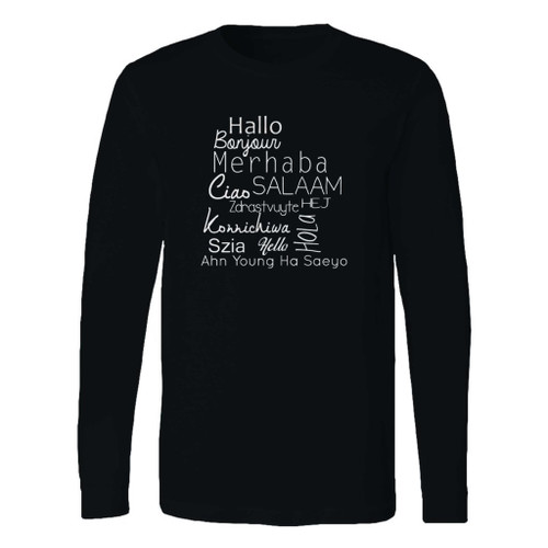 This classic fit world languages hello long sleeve shirt is casually elegant and very comfortable. With fine quality print to make one stand out, it's a perfect fit for every occasion.