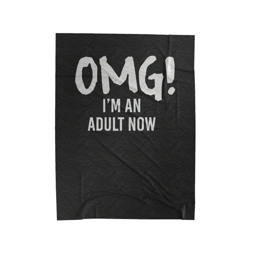 Omg! I'm An Adult Now Graduation Presents Adult Velveteen Blanket
