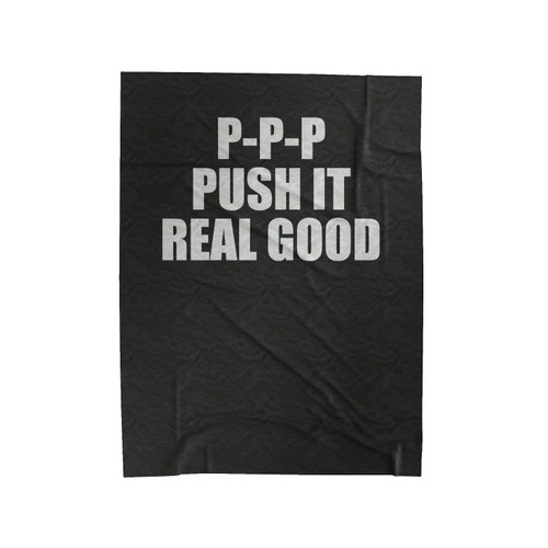 P- P- P Push It Real Good Salt N Pepa Salt N Peppa 90's Music Distressed Velveteen Blanket
