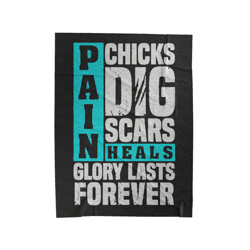 Pain Heals Chicks Dig Scars Glory Lasts Forever Quotes Velveteen Blanket