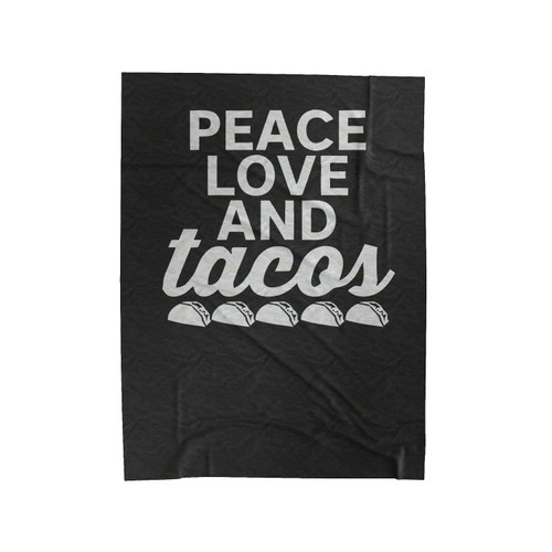Peace Love And Tacos Velveteen Blanket