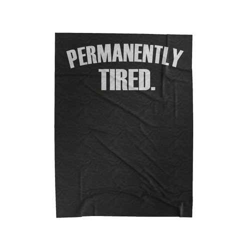 Permanently Tired Velveteen Blanket