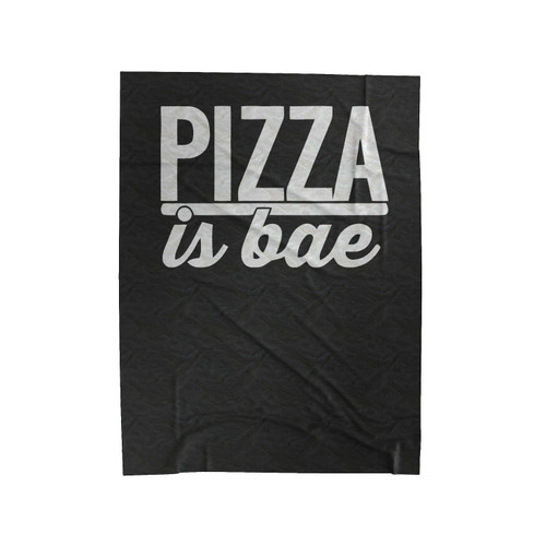 Pizza Is Bae Funny Pizza Velveteen Blanket