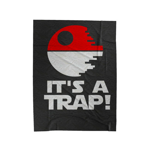 Pokemon Go And Star Wars Admiral Ackbar Quotes It's A Trap Star Wars Velveteen Blanket