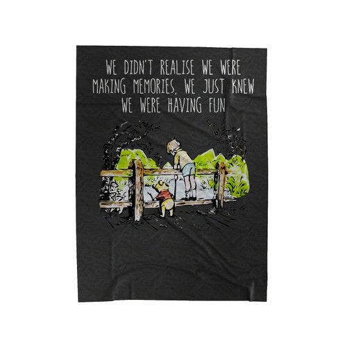 Pooh Quote Bear Funny Velveteen Blanket