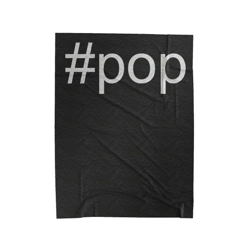 Pop Hashtag #Pop Velveteen Blanket