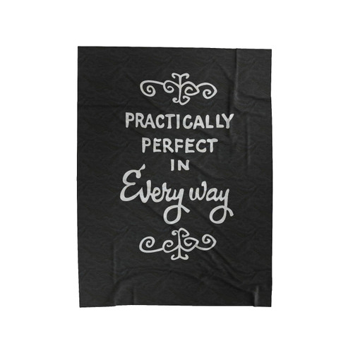 Practically Perfect In Every Way Mary Poppins Velveteen Blanket