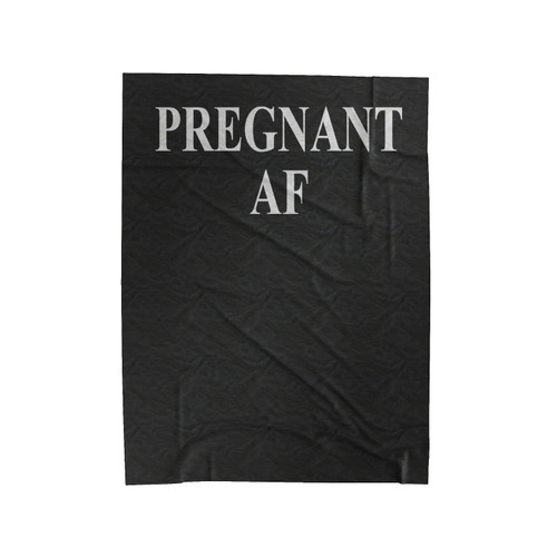 Pregnant Af Pregnancy Reveal Mom Motherhood Velveteen Blanket