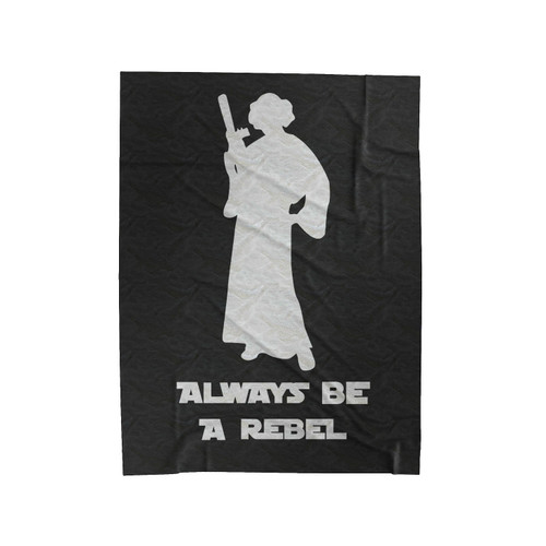 Princess Leia Always Be A Rebel Velveteen Blanket