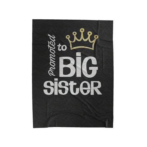 Promoted To Big Sister I Am Going To Be A Big Sister Pregnancy Announcement Velveteen Blanket
