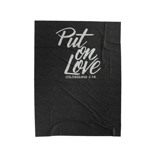 Put On Love Colossians 3 14 Velveteen Blanket
