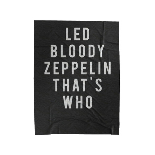 Rad Led Bloody Zeppelin That's Who Velveteen Blanket
