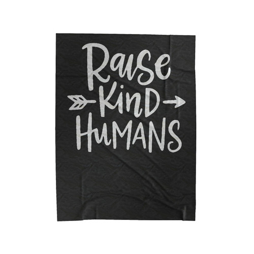 Raise Kind Humans 1 Velveteen Blanket