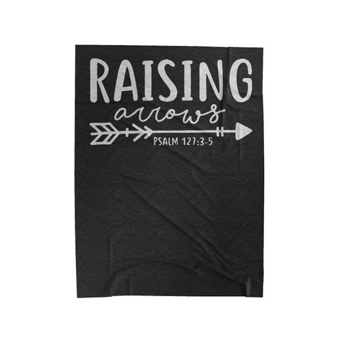 Raising Arrows Psalm 127-3-5 Velveteen Blanket
