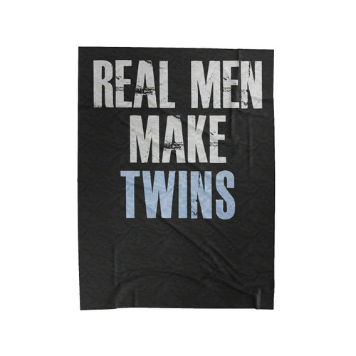 Real Men Make Boy Twins Velveteen Blanket Real Men Make Boy Twins Velveteen Blanket