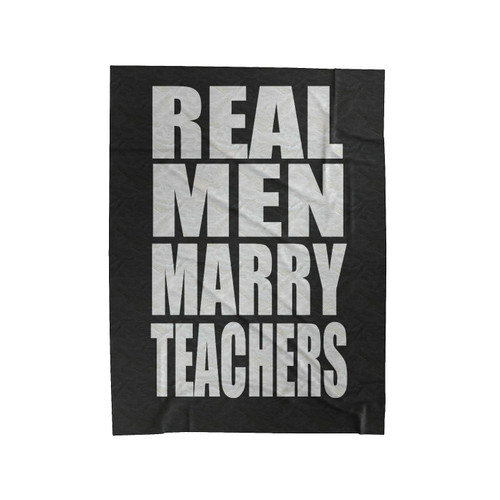 Real Men Marry Teachers Velveteen Blanket