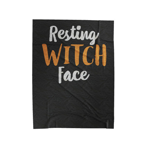 Resting Witch Face Halloween Witch Better Have My Candy Funny Halloween Velveteen Blanket