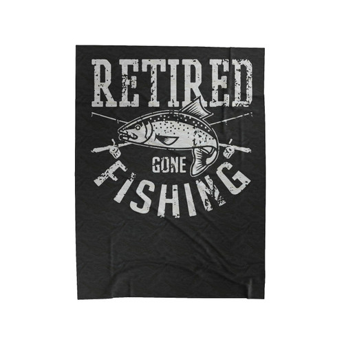 Retired Gone Fishing Velveteen Blanket