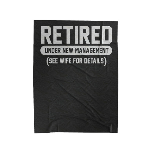 Retired Under New Management Velveteen Blanket