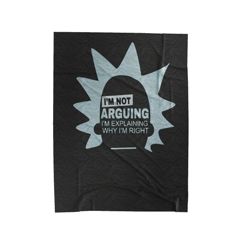 Rick And Morty I'm Not Arguing Rick Sanchez Rick And Morty Velveteen Blanket