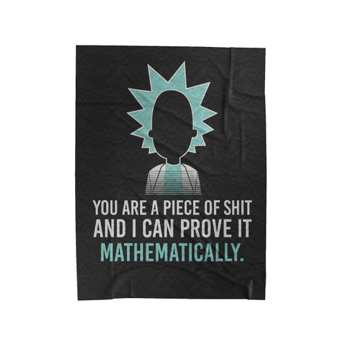 Rick And Morty You Are A Piece Of Shit Velveteen Blanket