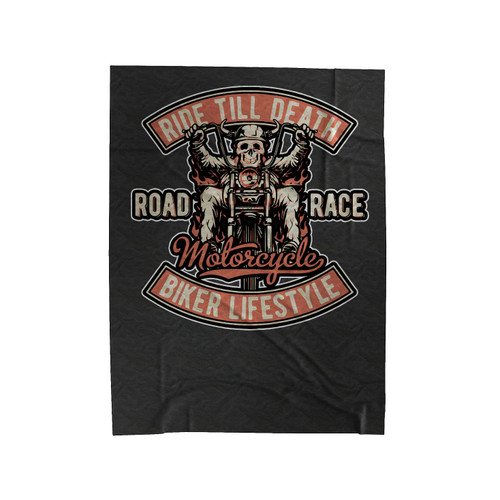 Ride Till Death Road Race Biker Lifestyle Velveteen Blanket