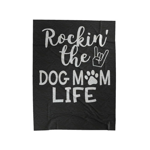 Rockin' The Dog Mom Life Velveteen Blanket
