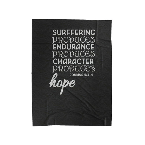 Romans Suffering Produces Hope Christian Velveteen Blanket