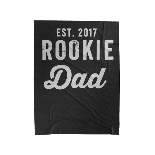 Rookie Dad Est 2017 Fathers Day New Dad Velveteen Blanket