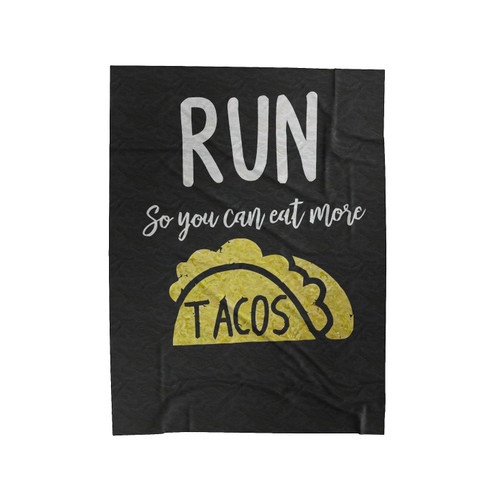 Run So You Can Eat More Taco Velveteen Blanket