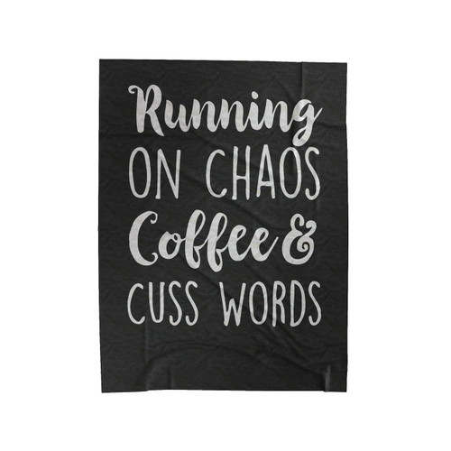 Running On Chaos Coffee And Cuss Words Velveteen Blanket