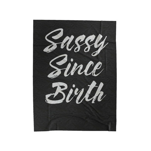 Sassy Since Birth 1 Velveteen Blanket