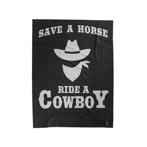 Save A Horse Ride A Cowboy Hat Velveteen Blanket