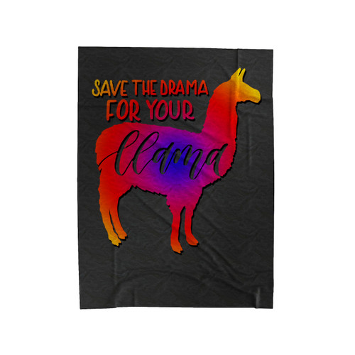 Save The Drama For Your Llama 1 Velveteen Blanket