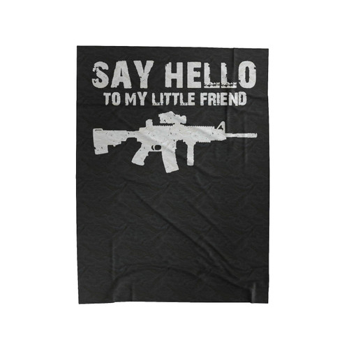 Say Hello To My Little Friend Assault Rifle Velveteen Blanket