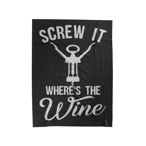 Screw It Where's The Wine Velveteen Blanket