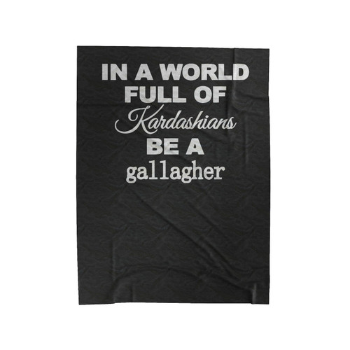 Shameless Be A Gallagher Velveteen Blanket