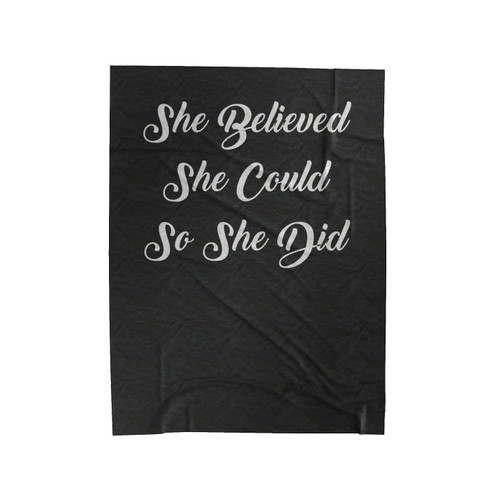 She Believed She Could So She Did Feminist Female Empowerment Velveteen Blanket