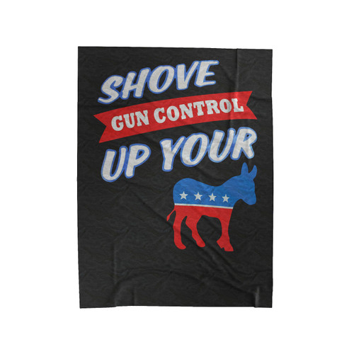 Shove Gun Control Up Your Democratic Party Velveteen Blanket