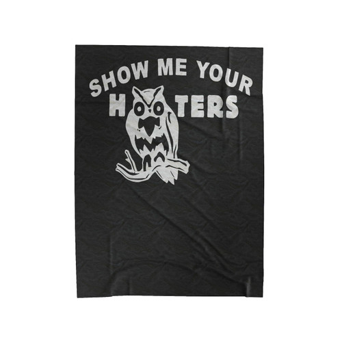 Show Me Your Hooters Velveteen Blanket