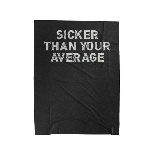 Sicker Than Your Average 90S Rap Hip Hop Velveteen Blanket