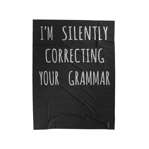 Silently Correcting Your Grammar Sarcasm Funny Velveteen Blanket