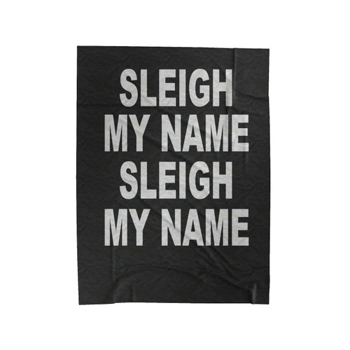 Sleigh My Name Sleigh My Name Christmas Velveteen Blanket