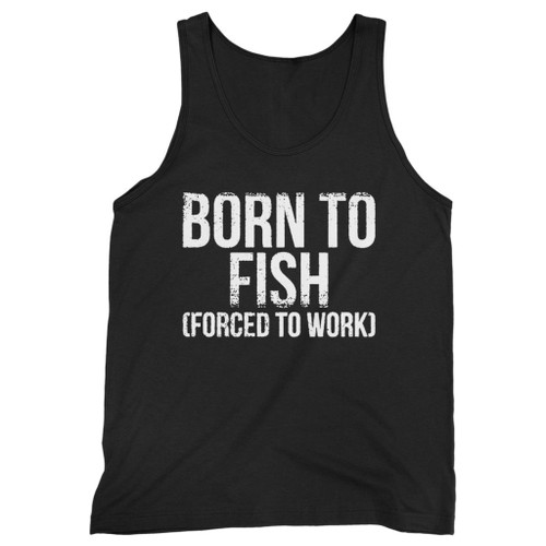 Our cotton born to fish forced to work men tank top is perfect for those intense workouts in the gym, at practice or pickup games.
